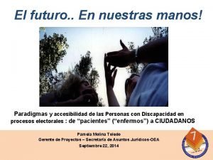 El futuro En nuestras manos Paradigmas y accesibilidad