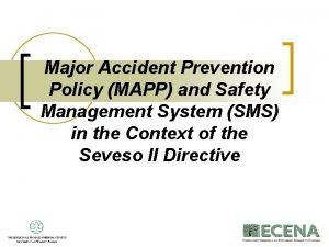 Major Accident Prevention Policy MAPP and Safety Management