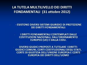 LA TUTELA MULTILIVELLO DEI DIRITTI FONDAMENTALI 31 ottobre