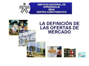 SERVICIO NACIONAL DE APRENDIZAJE SENA CENTRO AGROTURISTICO LA