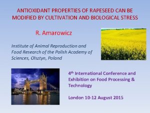 ANTIOXIDANT PROPERTIES OF RAPESEED CAN BE MODIFIED BY