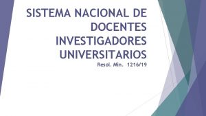 SISTEMA NACIONAL DE DOCENTES INVESTIGADORES UNIVERSITARIOS Resol Min
