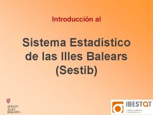 Introduccin al Sistema Estadstico de las Illes Balears