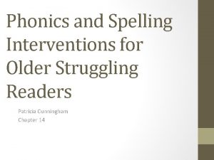 Phonics and Spelling Interventions for Older Struggling Readers