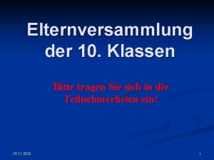 Elternversammlung der 10 Klassen Bitte tragen Sie sich