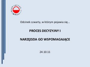 Odcinek czwarty w ktrym pojawia si PROCES DECYZYJNY