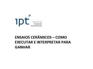 ENSAIOS CER MICOS COMO EXECUTAR E INTERPRETAR PARA