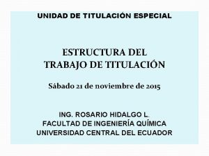UNIDAD DE TITULACIN ESPECIAL ESTRUCTURA DEL TRABAJO DE