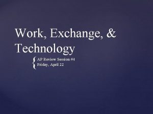 Work, exchange and technology