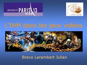 LIHM dans les jeux vidos Bravo Lerambert Julian