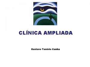 CLNICA AMPLIADA Gustavo Tenrio Cunha Adlia Prado sobre