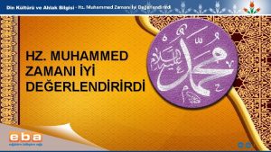 Hz Muhammed Zaman yi Deerlendirirdi HZ MUHAMMED ZAMANI