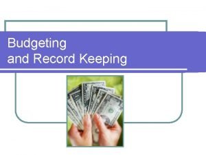 Record keeping and budgeting
