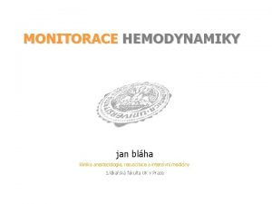 MONITORACE HEMODYNAMIKY jan blha klinika anesteziologie resuscitace a