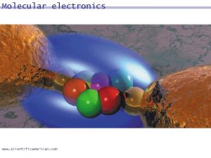 Molecular electronics www scientificamerican com Molecular electronics Biological
