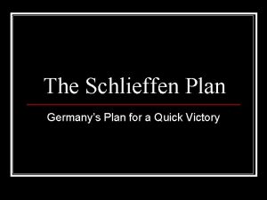 The Schlieffen Plan Germanys Plan for a Quick