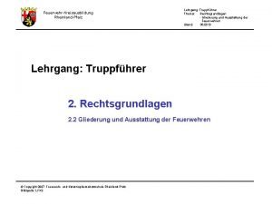 FeuerwehrKreisausbildung RheinlandPfalz Lehrgang Truppfhrer Thema Rechtsgrundlagen Gliederung und