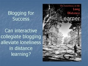 Blogging for Success Can interactive collegiate blogging alleviate