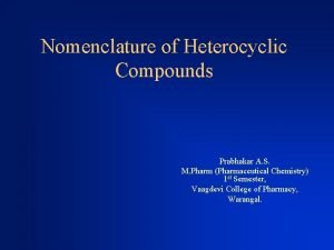 Nomenclature of Heterocyclic Compounds Prabhakar A S M