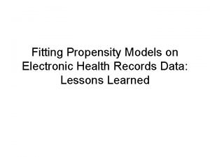 Fitting Propensity Models on Electronic Health Records Data