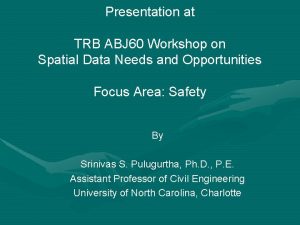 Presentation at TRB ABJ 60 Workshop on Spatial