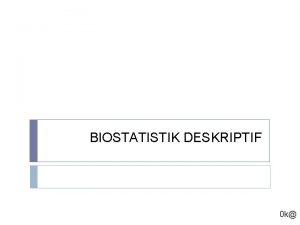 BIOSTATISTIK DESKRIPTIF 0 k POKOK BAHASAN 1 KONSEP