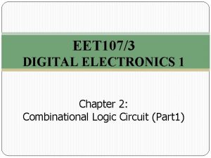 EET 1073 DIGITAL ELECTRONICS 1 Chapter 2 Combinational