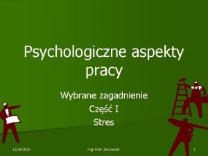 Psychologiczne aspekty pracy Wybrane zagadnienie Cz I Stres