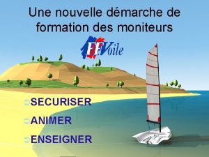 Une nouvelle dmarche de formation des moniteurs SECURISER