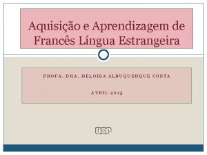 Aquisio e Aprendizagem de Francs Lngua Estrangeira PROFA