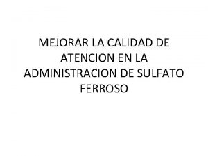 MEJORAR LA CALIDAD DE ATENCION EN LA ADMINISTRACION