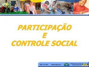 PARTICIPAO E CONTROLE SOCIAL CONTROLE SOCIAL o exerccio