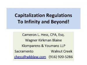 Capitalization Regulations To Infinity and Beyond Cameron L