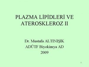PLAZMA LPDLER VE ATEROSKLEROZ II Dr Mustafa ALTINIIK