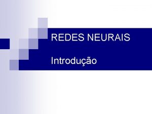 REDES NEURAIS Introduo Bibliografia n n n n