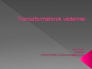 Transzformtorok vdelmei Csk Zoltn Elektrikus T 06305375989 Email