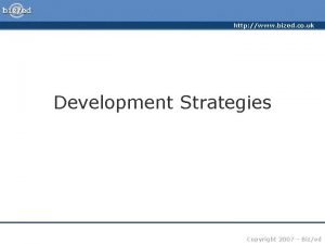 http www bized co uk Development Strategies Copyright