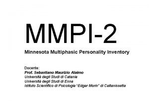 MMPI2 Minnesota Multiphasic Personality Inventory Docente Prof Sebastiano