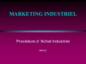 Processus d'achat industriel Processus d'achat industriel
