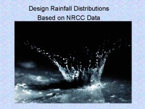 Design Rainfall Distributions Based on NRCC Data General
