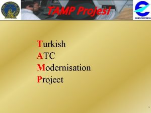 TAMP Projesi Turkish ATC Modernisation Project 1 TAMP