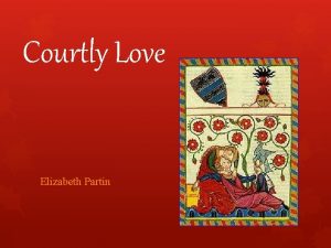 Courtly Love Elizabeth Partin Courtly Love The romance