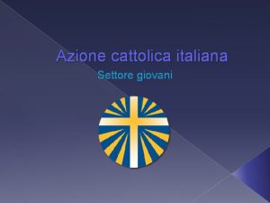 Azione cattolica italiana Settore giovani Nessuno escluso Guida