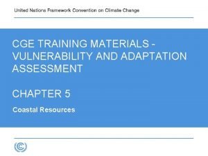 CGE TRAINING MATERIALS VULNERABILITY AND ADAPTATION ASSESSMENT CHAPTER