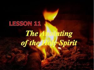 LESSON 11 The Anointing of the Holy Spirit