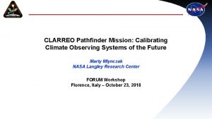 CLARREO Pathfinder Mission Calibrating Climate Observing Systems of