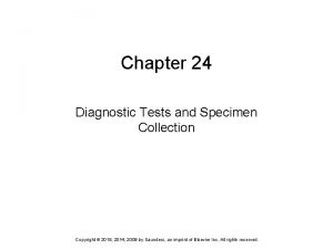 Chapter 24 diagnostic tests and specimen collection