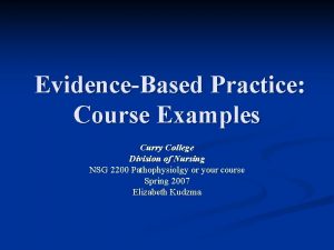 EvidenceBased Practice Course Examples Curry College Division of