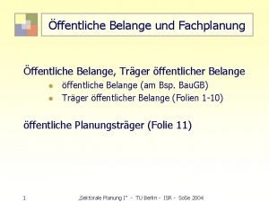 ffentliche Belange und Fachplanung ffentliche Belange Trger ffentlicher