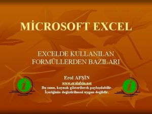 MCROSOFT EXCELDE KULLANILAN FORMLLERDEN BAZILARI Erol AFN www